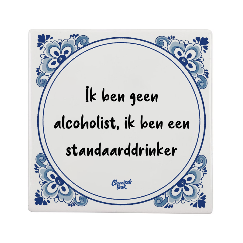 Ik ben geen alcoholist, ik ben een standaard drinker