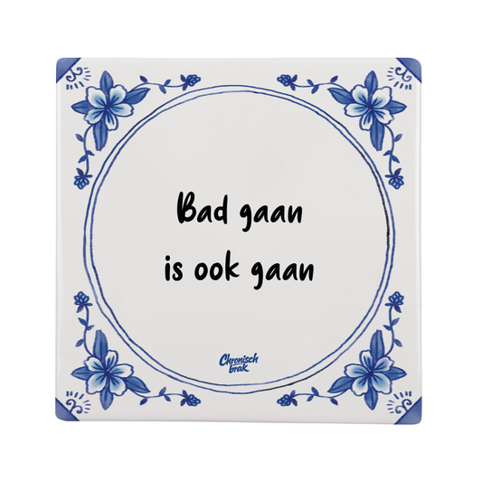 Bad gaan is ook gaan