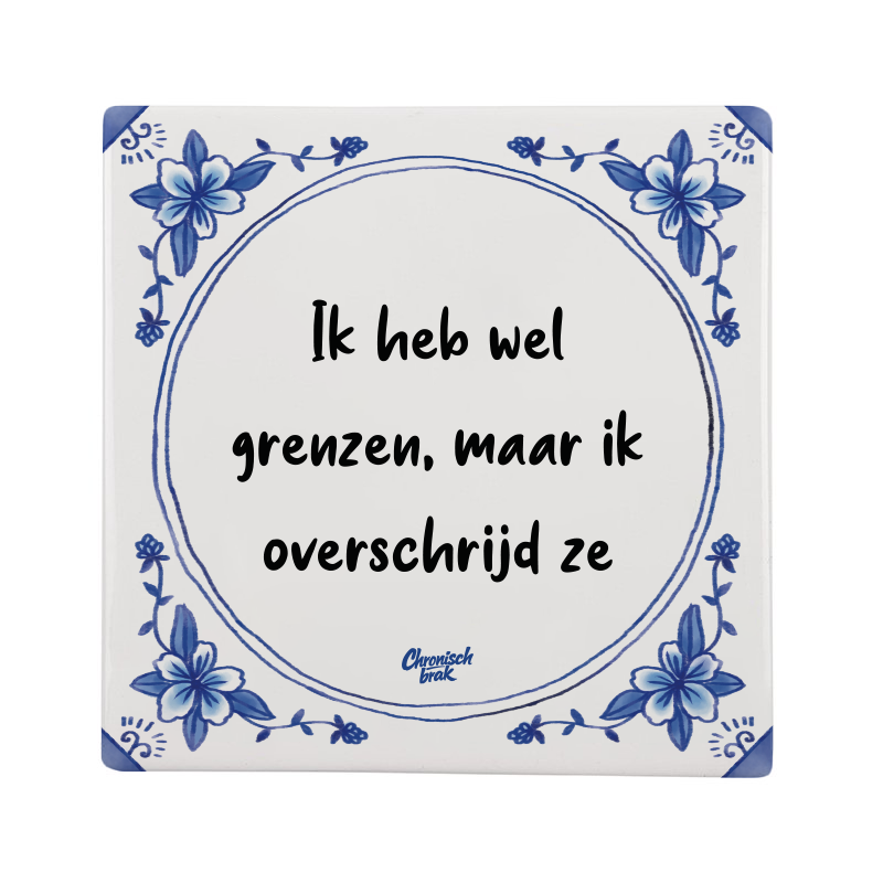 Ik heb wel grenzen maar ik overschrijd ze