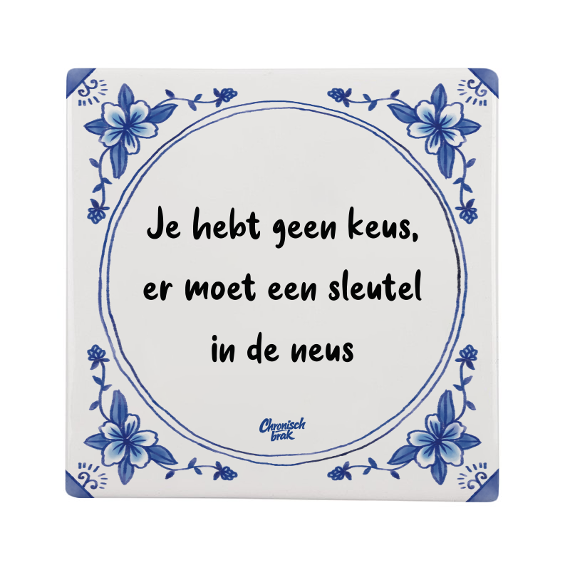 Je hebt geen keus, er moet een sleutel in de neus