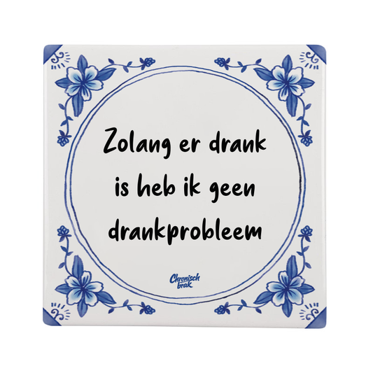 Zolang er drank is, heb ik geen drankprobleem