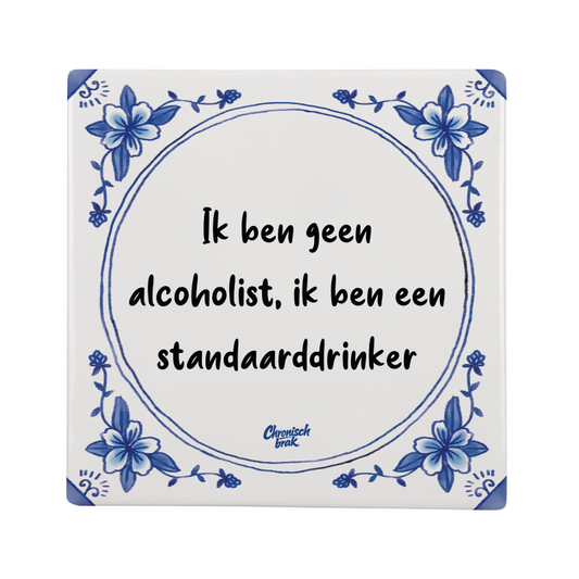Ik ben geen alcoholist, ik ben een standaard drinker