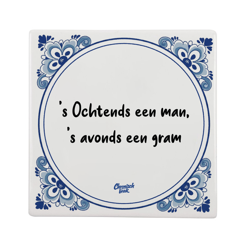 'S ochtends een man, 's avonds een gram